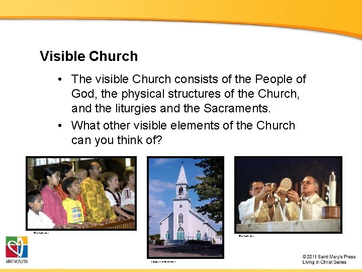 Visible Church • The visible Church consists of the People of God, the physical