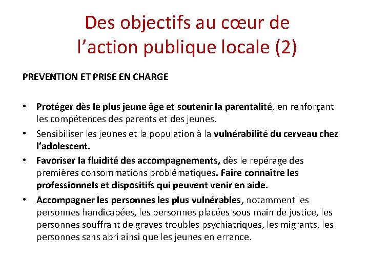 Des objectifs au cœur de l’action publique locale (2) PREVENTION ET PRISE EN CHARGE