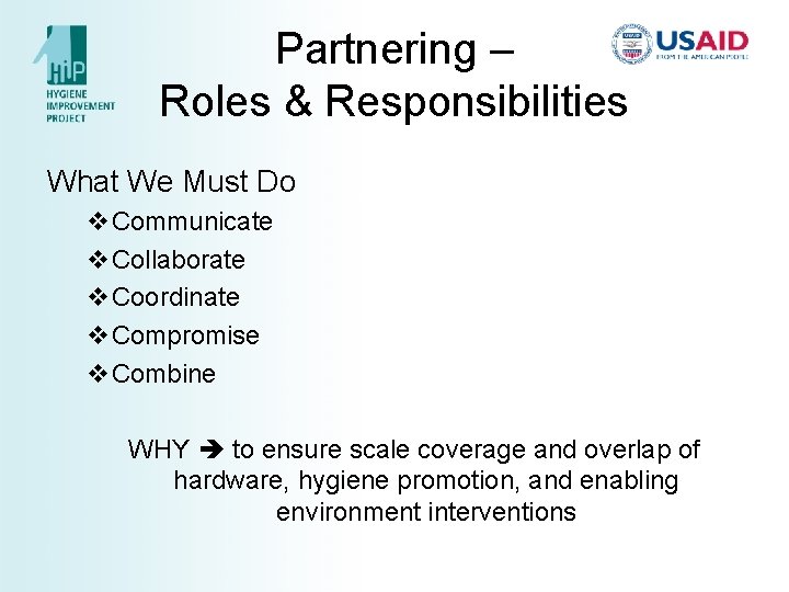 Partnering – Roles & Responsibilities What We Must Do v. Communicate v. Collaborate v. Partnering – Roles & Responsibilities What We Must Do v. Communicate v. Collaborate v.