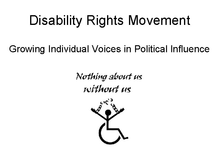 Disability Rights Movement Growing Individual Voices in Political Influence 