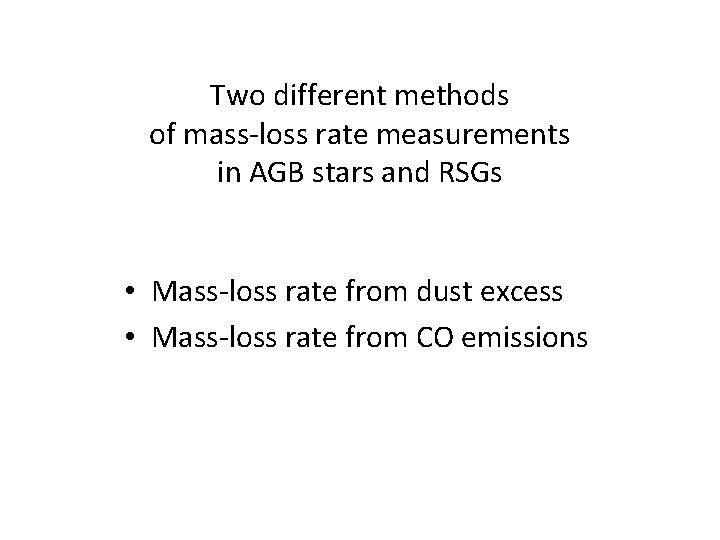 Two different methods of mass-loss rate measurements in AGB stars and RSGs • Mass-loss