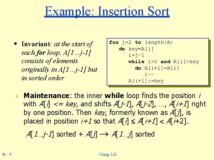 Example: Insertion Sort w Invariant: at the start of each for loop, A[1…j-1] consists