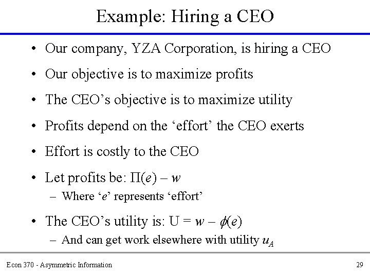 Example: Hiring a CEO • Our company, YZA Corporation, is hiring a CEO •