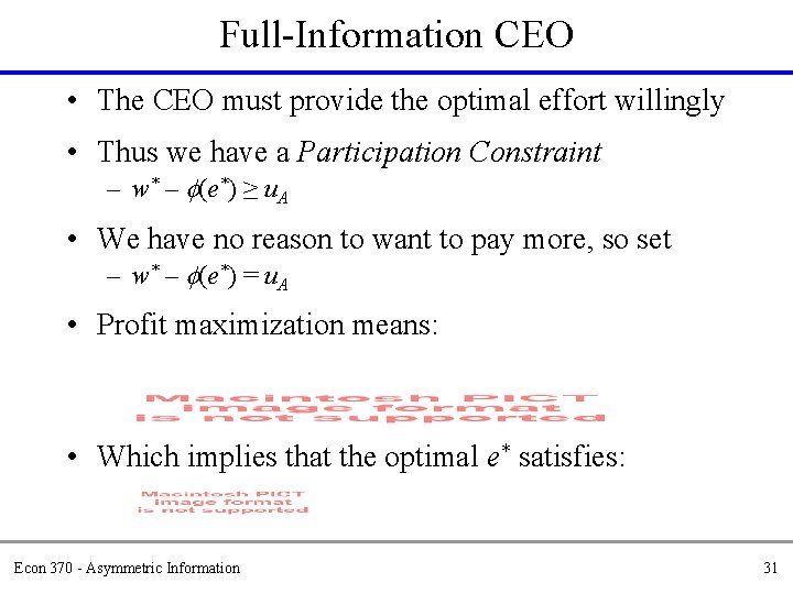 Full-Information CEO • The CEO must provide the optimal effort willingly • Thus we