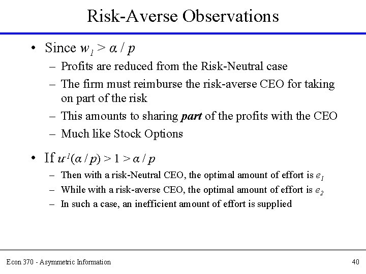 Risk-Averse Observations • Since w 1 > α / p – Profits are reduced
