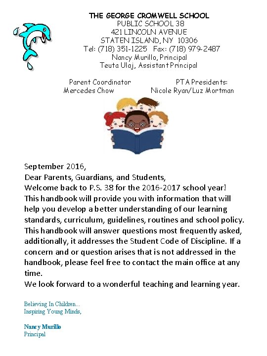THE GEORGE CROMWELL SCHOOL PUBLIC SCHOOL 38 421 LINCOLN AVENUE STATEN ISLAND, NY 10306