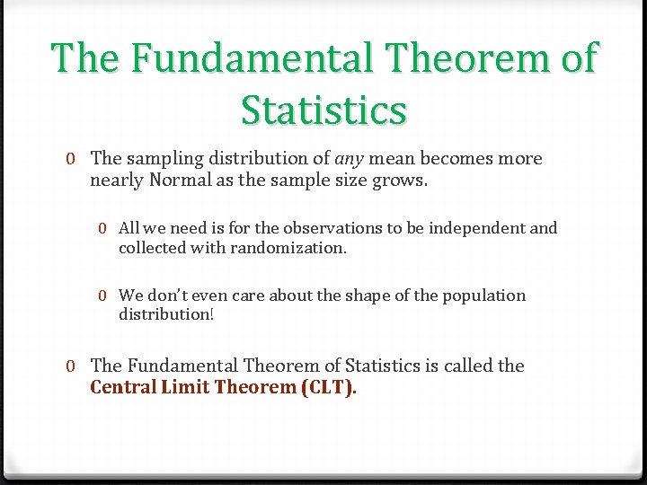 The Fundamental Theorem of Statistics 0 The sampling distribution of any mean becomes more