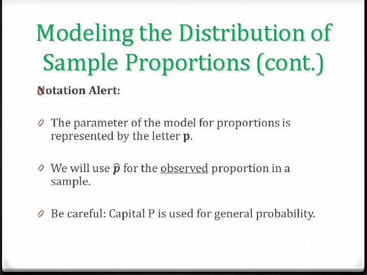 Modeling the Distribution of Sample Proportions (cont. ) 0 