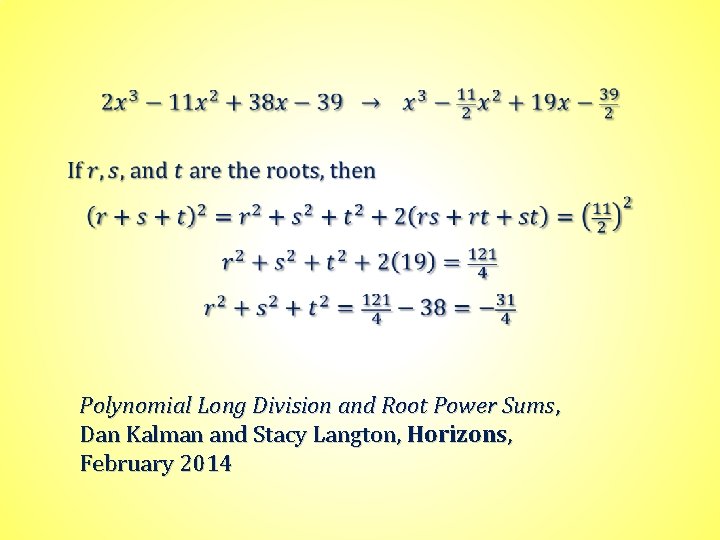  Polynomial Long Division and Root Power Sums, Dan Kalman and Stacy Langton, Horizons,