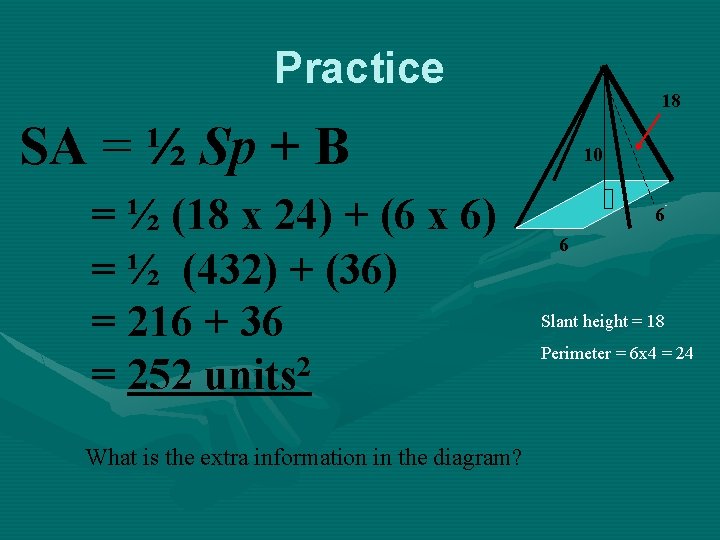 Practice 18 SA = ½ Sp + B = ½ (18 x 24) + Practice 18 SA = ½ Sp + B = ½ (18 x 24) +