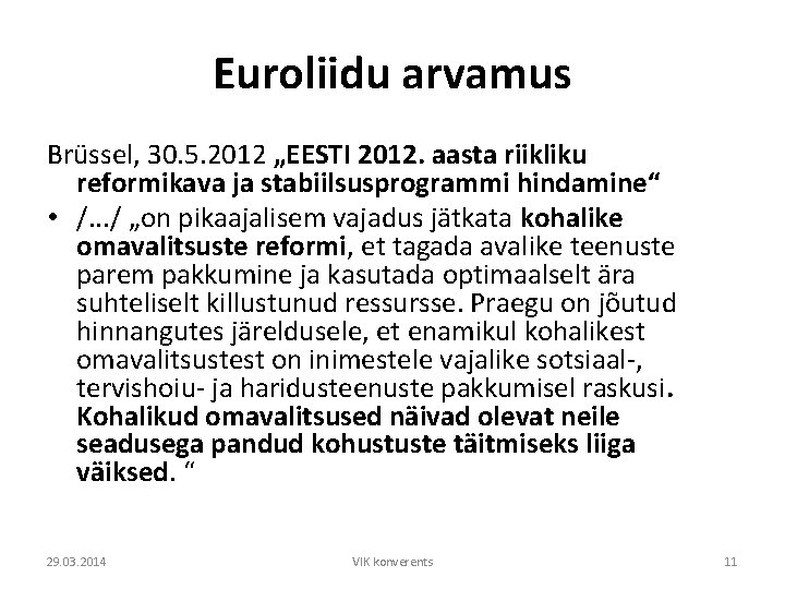 Euroliidu arvamus Brüssel, 30. 5. 2012 „EESTI 2012. aasta riikliku reformikava ja stabiilsusprogrammi hindamine“