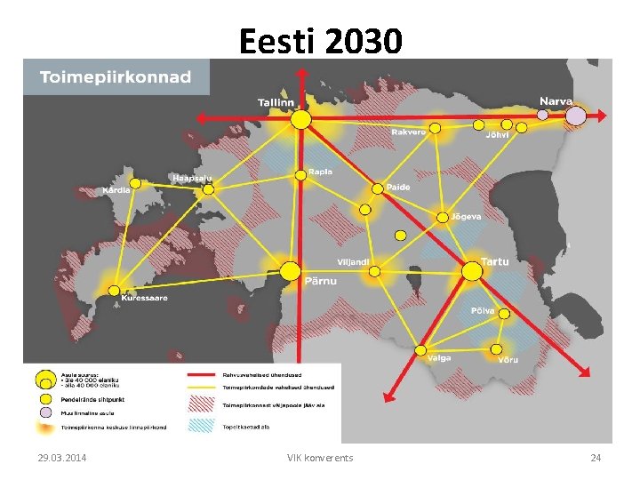 Eesti 2030 29. 03. 2014 VIK konverents 24 