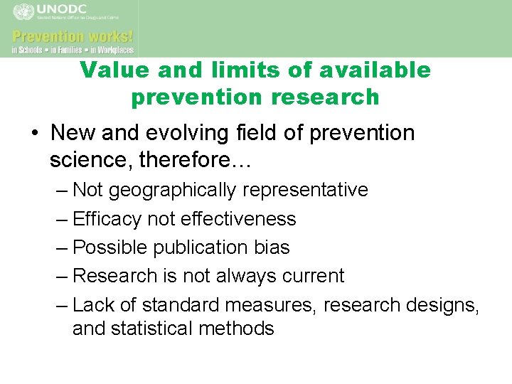 Value and limits of available prevention research • New and evolving field of prevention