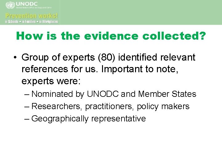 How is the evidence collected? • Group of experts (80) identified relevant references for