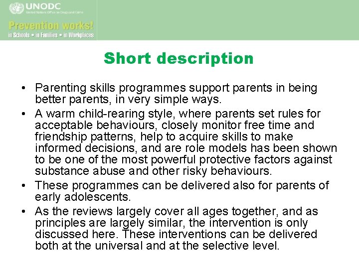 Short description • Parenting skills programmes support parents in being better parents, in very