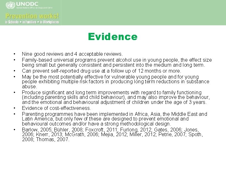 Evidence • • Nine good reviews and 4 acceptable reviews. Family-based universal programs prevent