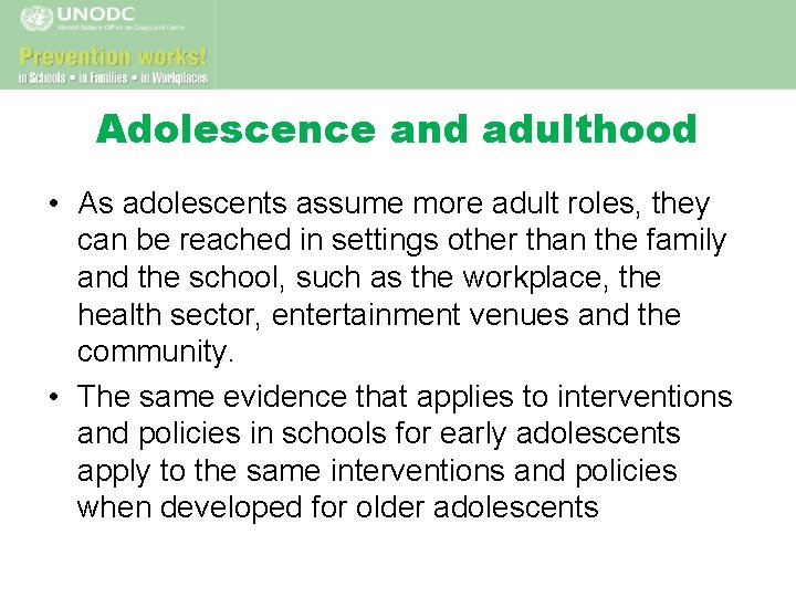 Adolescence and adulthood • As adolescents assume more adult roles, they can be reached