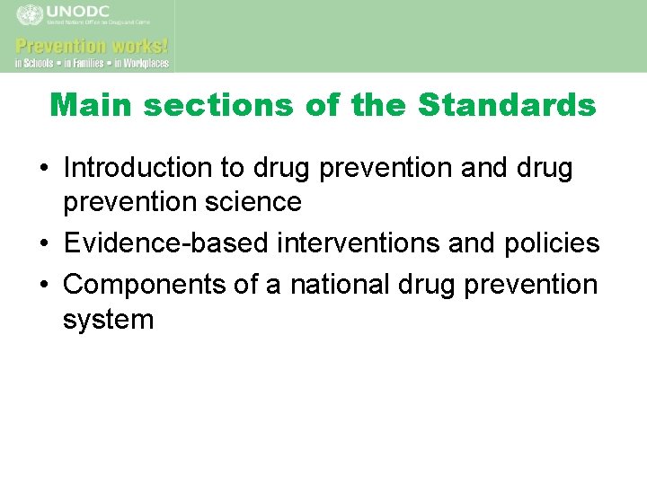 Main sections of the Standards • Introduction to drug prevention and drug prevention science