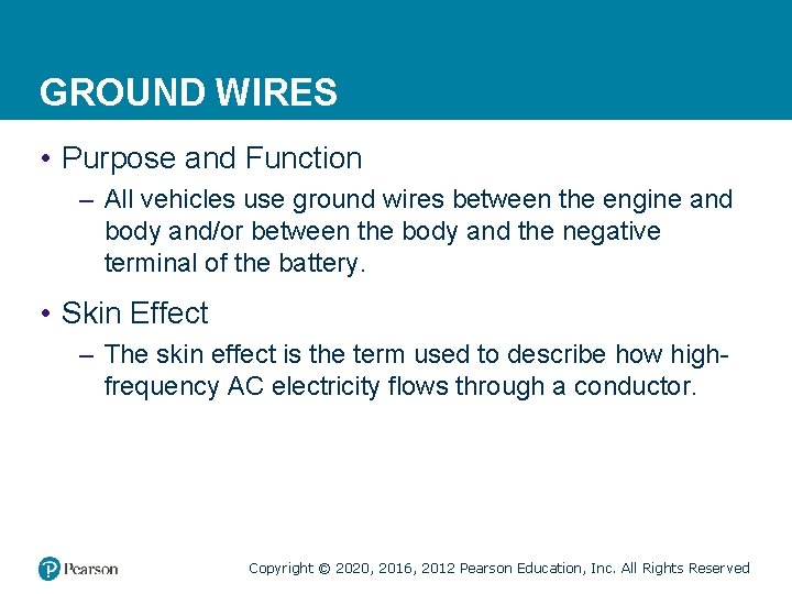 GROUND WIRES • Purpose and Function – All vehicles use ground wires between the