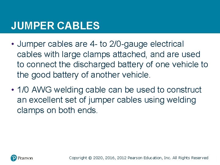 JUMPER CABLES • Jumper cables are 4 - to 2/0 -gauge electrical cables with