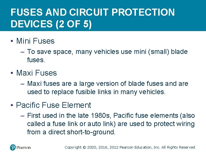 FUSES AND CIRCUIT PROTECTION DEVICES (2 OF 5) • Mini Fuses – To save