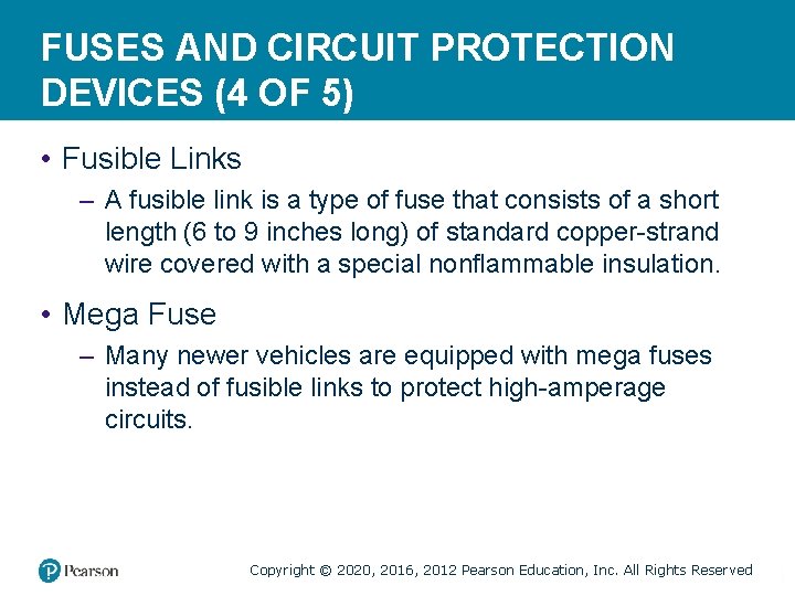 FUSES AND CIRCUIT PROTECTION DEVICES (4 OF 5) • Fusible Links – A fusible