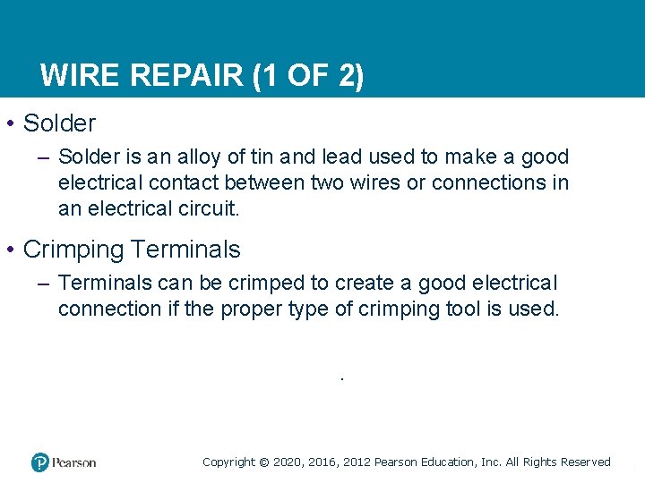 WIRE REPAIR (1 OF 2) • Solder – Solder is an alloy of tin