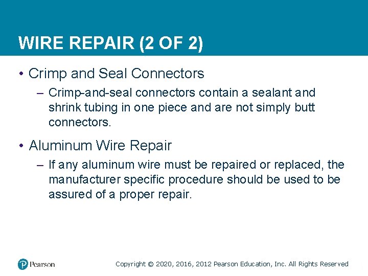 WIRE REPAIR (2 OF 2) • Crimp and Seal Connectors – Crimp-and-seal connectors contain