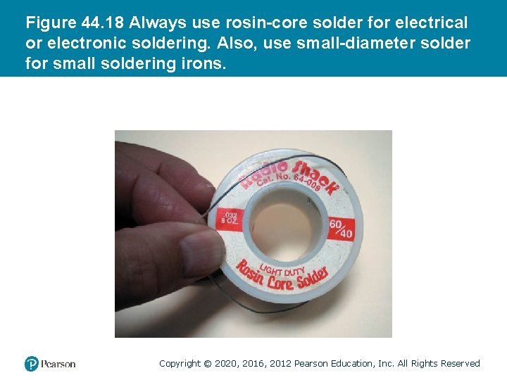 Figure 44. 18 Always use rosin-core solder for electrical or electronic soldering. Also, use