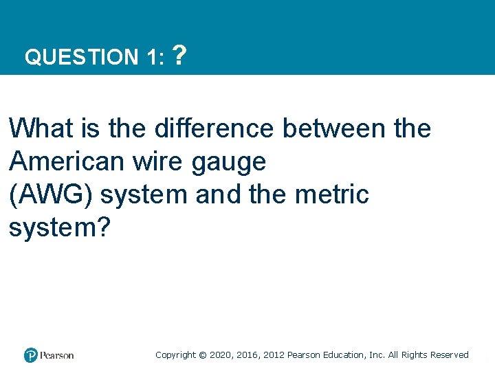 QUESTION 1: ? What is the difference between the American wire gauge (AWG) system
