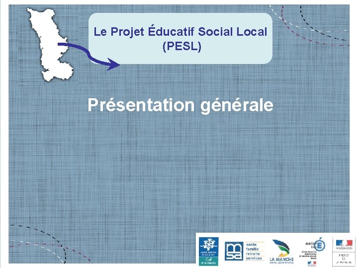 Le Projet Éducatif Social Local (PESL) Présentation générale CDCI du 6 octobre 2017 