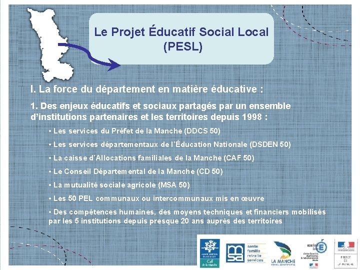 Le Projet Éducatif Social Local (PESL) I. La force du département en matière éducative