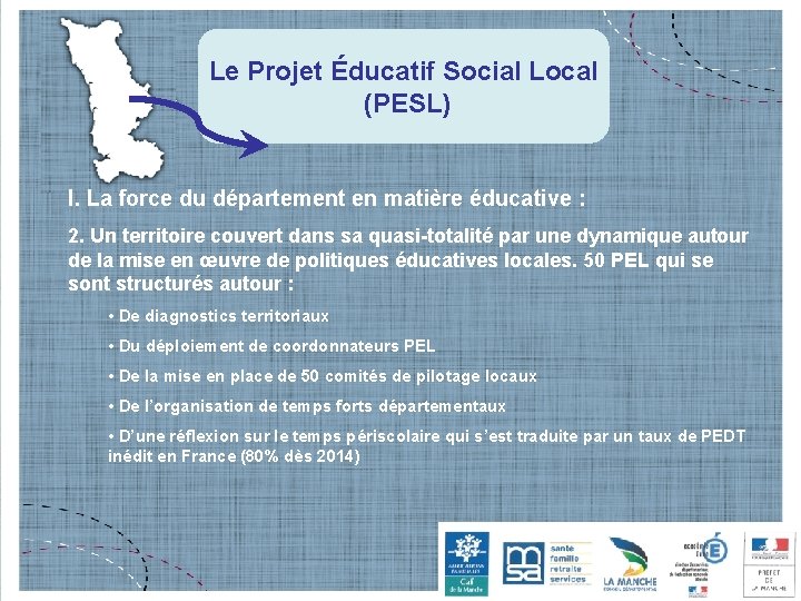 Le Projet Éducatif Social Local (PESL) I. La force du département en matière éducative