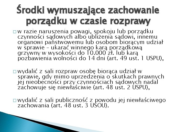 Środki wymuszające zachowanie porządku w czasie rozprawy �w razie naruszenia powagi, spokoju lub porządku