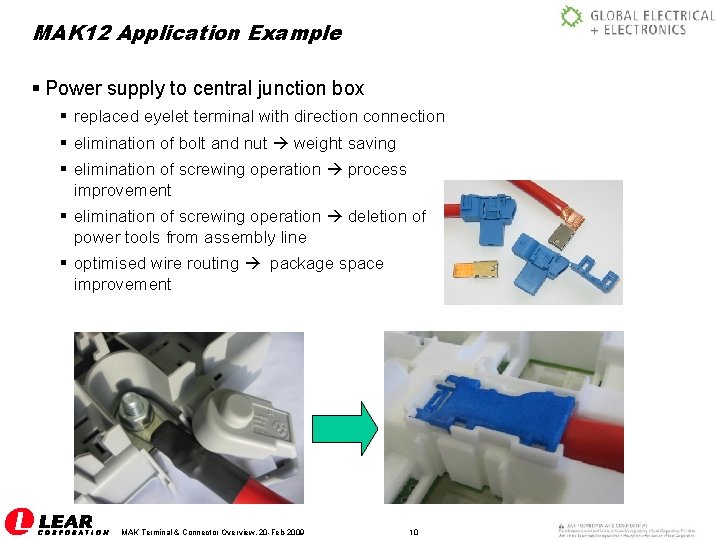 MAK 12 Application Example § Power supply to central junction box § replaced eyelet