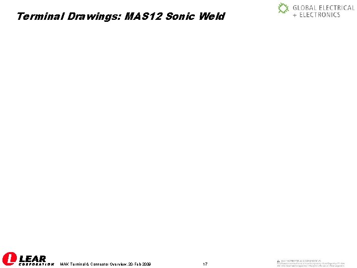 Terminal Drawings: MAS 12 Sonic Weld MAK Terminal & Connector Overview, 20 -Feb-2009 17