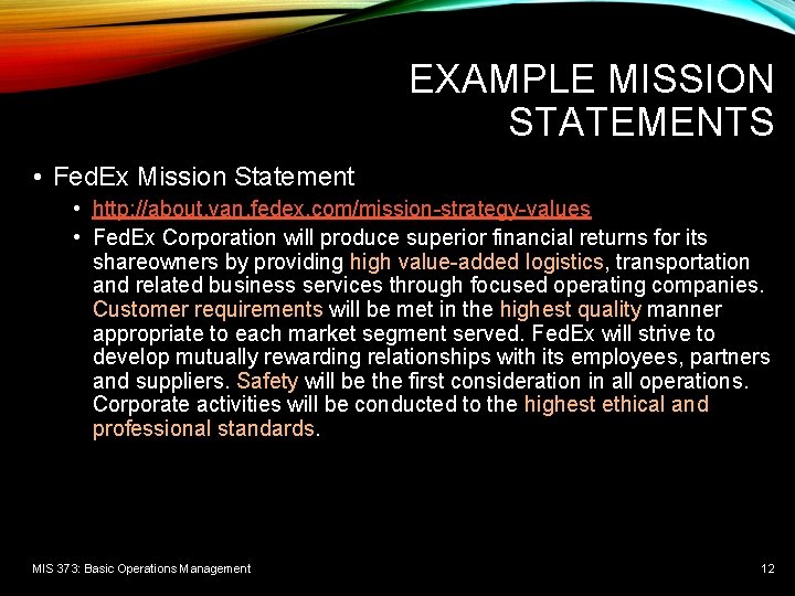 EXAMPLE MISSION STATEMENTS • Fed. Ex Mission Statement • http: //about. van. fedex. com/mission-strategy-values