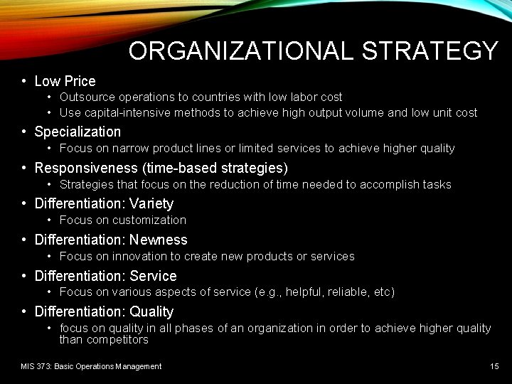ORGANIZATIONAL STRATEGY • Low Price • Outsource operations to countries with low labor cost