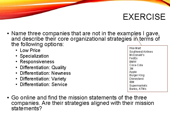 EXERCISE • Name three companies that are not in the examples I gave, and