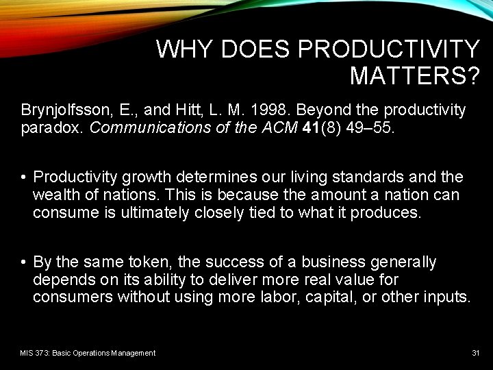 WHY DOES PRODUCTIVITY MATTERS? Brynjolfsson, E. , and Hitt, L. M. 1998. Beyond the