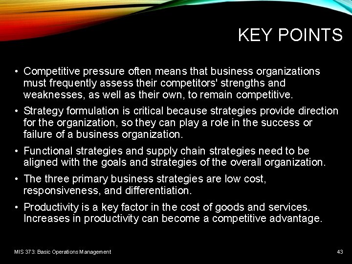 KEY POINTS • Competitive pressure often means that business organizations must frequently assess their