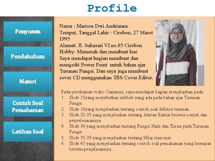 Profile Penyusun Pendahuluan Materi Contoh Soal Pemahaman Latihan Soal Nama : Marissa Dwi Andrianne Profile Penyusun Pendahuluan Materi Contoh Soal Pemahaman Latihan Soal Nama : Marissa Dwi Andrianne