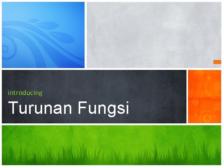 introducing Turunan Fungsi introducing Turunan Fungsi