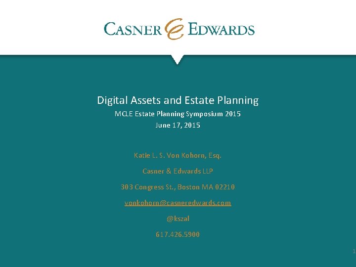 Digital Assets and Estate Planning MCLE Estate Planning Symposium 2015 June 17, 2015 Katie