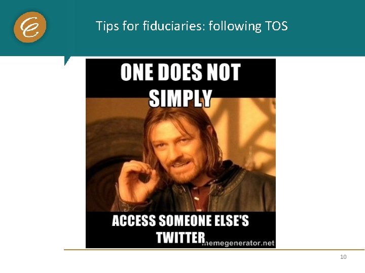 Tips for fiduciaries: following TOS 10 