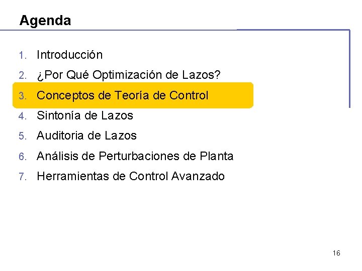 Agenda 1. Introducción 2. ¿Por Qué Optimización de Lazos? 3. Conceptos de Teoría de Agenda 1. Introducción 2. ¿Por Qué Optimización de Lazos? 3. Conceptos de Teoría de