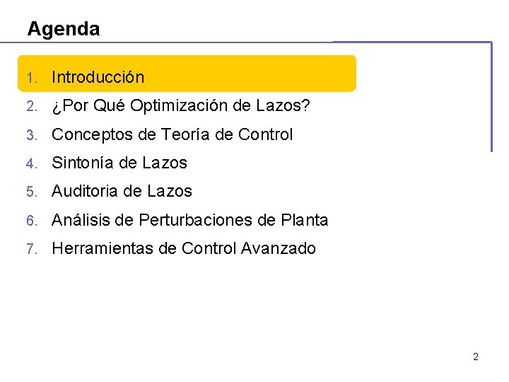 Agenda 1. Introducción 2. ¿Por Qué Optimización de Lazos? 3. Conceptos de Teoría de Agenda 1. Introducción 2. ¿Por Qué Optimización de Lazos? 3. Conceptos de Teoría de