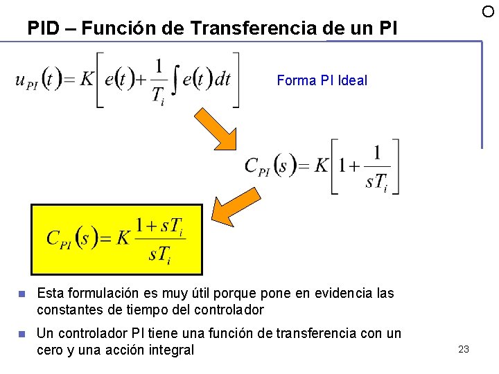 O PID – Función de Transferencia de un PI Forma PI Ideal n Esta O PID – Función de Transferencia de un PI Forma PI Ideal n Esta