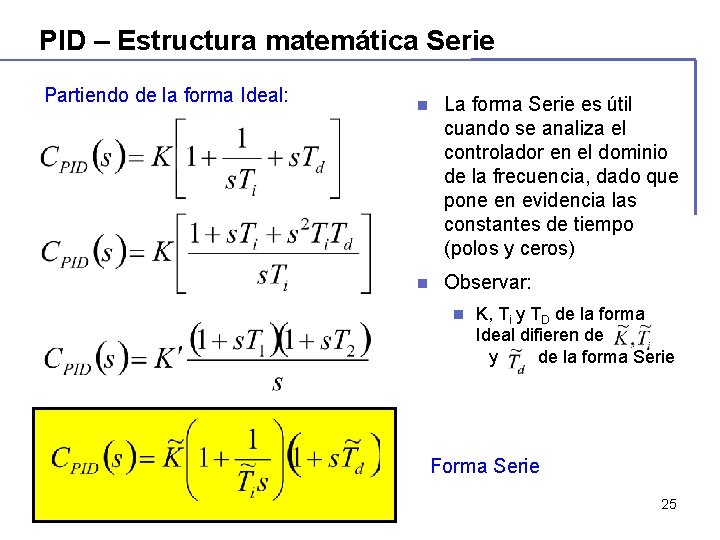 PID – Estructura matemática Serie Partiendo de la forma Ideal: n La forma Serie PID – Estructura matemática Serie Partiendo de la forma Ideal: n La forma Serie