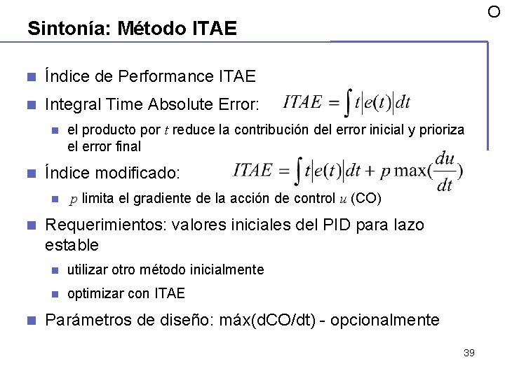 O Sintonía: Método ITAE n Índice de Performance ITAE n Integral Time Absolute Error: O Sintonía: Método ITAE n Índice de Performance ITAE n Integral Time Absolute Error: